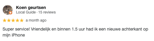 Super service! Vriendelijk en binnen 1.5 uur had ik een nieuwe achterkant op mijn iPhone - Reviews en testimonials